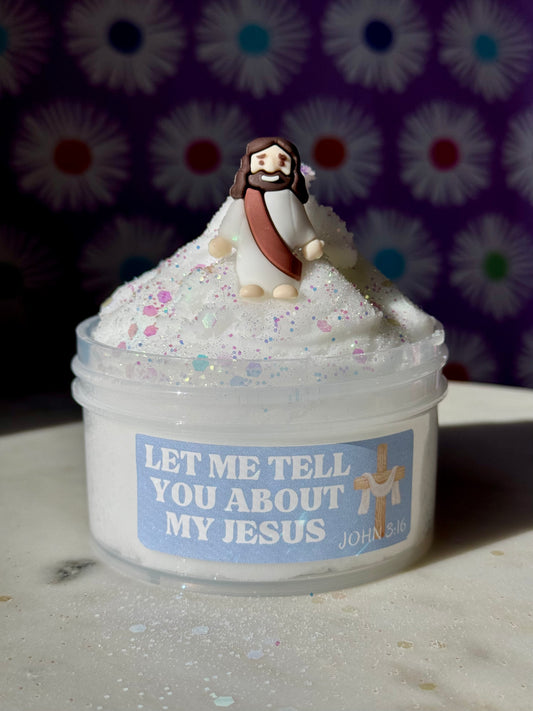 Let me tell you about my Jesus